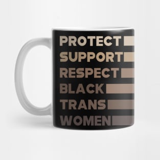 Protect Support Respect Black Trans Women Mug